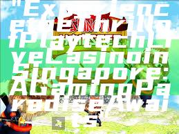 "Experience the Thrill of Playtech Live Casino in Singapore: A Gaming Paradise Awaits"