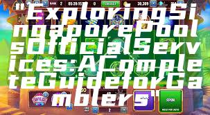 "Exploring Singapore Pools Official Services: A Complete Guide for Gamblers"