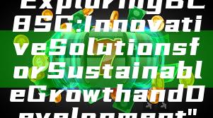 "Exploring BC8 SG: Innovative Solutions for Sustainable Growth and Development"
