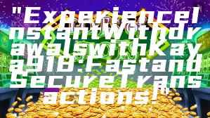 "Experience Instant Withdrawals with Kaya918: Fast and Secure Transactions!"
